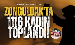 Zonguldak’ta 1116 Kadın Toplandı!