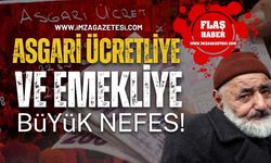 Asgari̇ Ücretli̇ye ve Emekli̇ye Büyük Nefes!