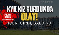 KYK Kız Yurdunda Olay! İçeri Girdi, Saldırdı!