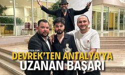 DEVREK’TEN ANTALYA’YA UZANAN BAŞARI !
