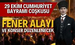 Fener Alayı ve Konser Düzenlenecek
