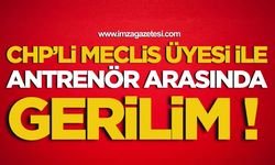 CHP’li Meclis Üyesi ile Antrenör Arasında Gerilim Tavan Yaptı!