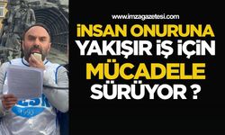 İnsan Onuruna Yakışır İş İçin Mücadele Sürüyor?