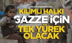 Kilimli halkı Gazze İçin Tek yürek olacak!
