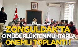 Zonguldak’ta O Müdürlükten Muhtarlarla Önemli Toplantı!