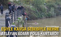 Eşiyle Kavga Sebebiyle Nehre Atlayan Adamı Polis Kurtardı