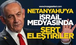 Netanyahu'ya İsrail Medyasında Sert Eleştiriler