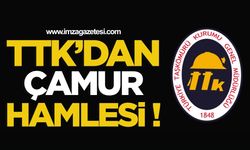 TTK’dan Çamur Hamlesi!