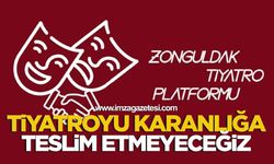 Tiyatroyu Karanlığa Teslim Etmeyeceğiz!