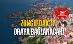 Zonguldak'ta oraya bağlanacak!