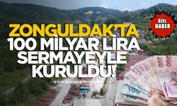 Zonguldak’ta 100 Milyar Lira Sermayeyle Kuruldu!