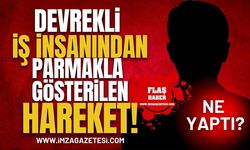 Devrekli İş İnsanından Parmakla Gösterilen Hareket! Ne Yaptı?