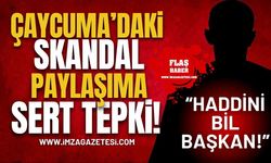 Çaycuma’da İlçe Başkanından Skandal Paylaşıma Sert Tepki! “Haddini Bil Başkan!”