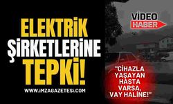 Elektrik şirketlerine tepki! "Cihazla yaşayan hasta varsa, vay haline!"