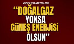 Orman Köylüsüne Güneş Enerjisi Önerisi; “Doğalgaz yoksa güneş enerjisi olsun”