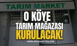 O köye Tarım Mağazası Kurulacak!