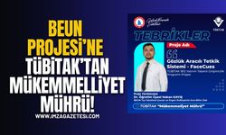 BEUN Projesi"ne TÜBİTAK’tan Mükemmeliyet Mührü!