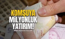 Komşuya 192 Milyon TL’lik Yatırım!