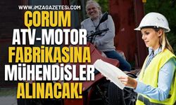 Çorum ATV-Motor Fabrikasına Mühendisler Alınacak!