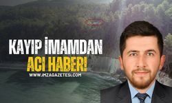 Kayıp İmamdan Acı Haber! İlker Topaloğlu’nun Cansız Bedeni Uçurumda Bulundu!