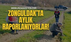Zonguldak’ta Aylık Raporlanıyorlar!