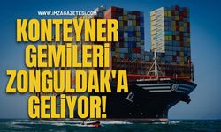 Konteyner Gemileri Zonguldak'a Geliyor!