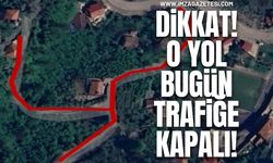 Dikkat! O Yol Bugün Trafiğe Kapalı!