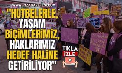 "Hutbelerle, yaşam biçimlerimiz, haklarımız hedef haline getiriliyor"