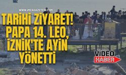 Tarihi Ziyaret! Papa 14. Leo, İznik'te Ayin Yönetti