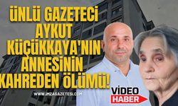 Ünlü Gazeteci Aykut Küçükkaya'nın Annesinin Kahreden Ölümü!