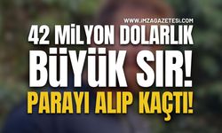 42 Milyon Dolarlık Büyük Sır Merak Konusu!