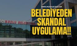 Kozlu Belediyesi'nden Skandal Uygulama!