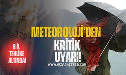 Meteoroloji'den kritik uyarı! 6 il tehlike altında!