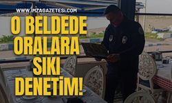 O Beldede Oralara Sıkı Denetim!