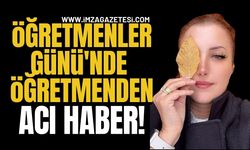 Öğretmenler Gününde Öğretmen Sevcan Yaşilfidan'dan Acı Haber!