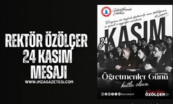 Rektör Özölçer’den 24 Kasım Öğretmenler Günü Mesajı