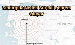 Sındırgıda Neden Sürekli Deprem Oluyor?