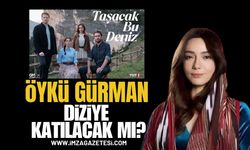 Öykü Gürman Taşacak Bu Deniz'in kadrosuna katılacak mı?