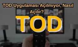 TOD Uygulaması Açılmıyor, Nasıl Açılır?