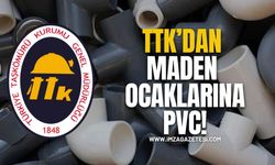 TTK’dan Maden Ocaklarına PVC…!