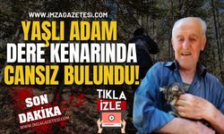 88 Yaşındaki Yaşlı Adam Dere Kenarında Cansız Bulundu!