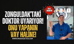 Zonguldak’taki Doktor Uyarıyor! Onu Yapanın Vay Haline!