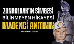 Zonguldak'ın Simgesi Madenci Anıtı'nın Bilinmeyen Hikayesi...