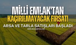 Milli Emlak'tan Kaçırılmayacak Fırsat! Arsa ve Tarla Satışları Başladı