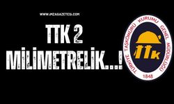 TTK 2 Milimetrelik…!