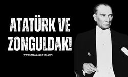 Atatürk ve Zonguldak!