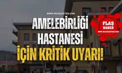 Zonguldak’ta Tarihi Amelebirliği Hastanesi İçin Kritik Uyarı!
