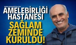 Amelebirliği Hastanesi Sağlam Zeminde Kuruldu!