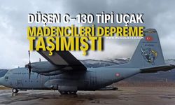 Düşen C-130 Tipi Uçak, Madencileri Depreme Taşımıştı