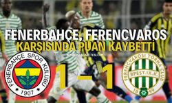Fenerbahçe, Ferencvaros Karşısında Puan Kaybetti
